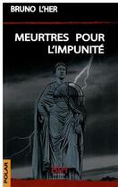 Couverture du livre « Meurtres pour l'impunité » de Bruno L'Her aux éditions Blh