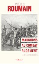 Couverture du livre « Marchons au combat rudement » de Jacques Roumain aux éditions Atlantiques Dechaines