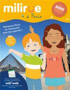 Couverture du livre « Milirue à Paris - mini (4 à 7 ans) : découvre Paris en t'amusant avec tes parents ! (édition 2021/2022) » de Clemence Decouvelaere aux éditions Timeflies