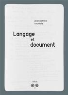 Couverture du livre « Langage et document » de Benoit Casas et Jean-Patrice Courtois aux éditions Zoeme