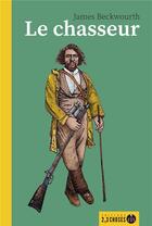 Couverture du livre « Le chasseur » de Adelaide Lebrun et James Beckwourth aux éditions 2, 3 Choses
