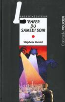 Couverture du livre « L'enfer du samedi soir » de Stephane Daniel aux éditions Rageot