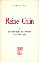 Couverture du livre « Reine Colin ou les merveilles de l'amour dans une âme » de Joseph Issele aux éditions Beauchesne