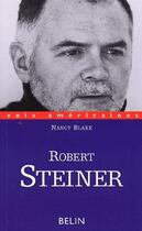 Couverture du livre « Robert Steiner » de Nancy Blake aux éditions Belin