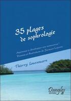 Couverture du livre « Les 35 plages de sophrologie ; apprenez à développer vos ressources ! » de Thierry Loussouarn aux éditions Dangles