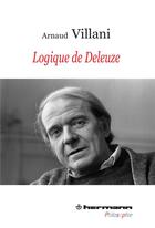 Couverture du livre « Logique de Deleuze » de Arnaud Villani aux éditions Hermann