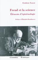 Couverture du livre « Freud et la science ; éléments d'épistémologie » de Frederic Forest aux éditions Economica