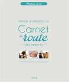 Couverture du livre « Carnet de route des parents ; notice d'utilisation » de Jean Villeminot aux éditions Mame