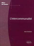 Couverture du livre « L'intercommunalite » de Jean Girardon aux éditions Ellipses