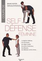 Couverture du livre « Cours de self-défense féminine » de Bruno Hoffer aux éditions De Vecchi