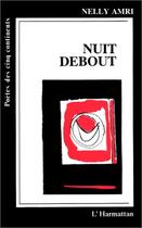 Couverture du livre « Nuit debout » de Nelly Amri aux éditions L'harmattan