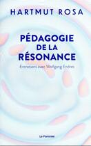 Couverture du livre « Pédagogie de la résonance : entretiens avec Wolfgang Endres » de Rosa Hartmut aux éditions Le Pommier