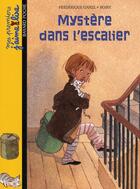 Couverture du livre « Mystère dans l'escalier » de Boiry et Frederique Ganzl aux éditions Bayard Jeunesse