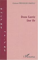 Couverture du livre « Deux Gorée ; une île » de Gideon Prinsler Omulu aux éditions L'harmattan