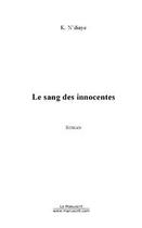 Couverture du livre « Le sang des innocentes » de K. N'Diaye aux éditions Editions Le Manuscrit