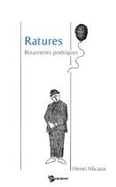 Couverture du livre « Ratures ; bizarreries poétiques » de Henri Micaux aux éditions Publibook