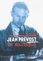 Couverture du livre « Jean Prévost le multiple » de Ouellet Francois et Emmanuel Bluteau aux éditions Pu De Rennes