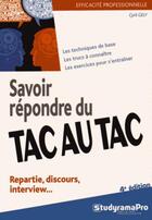 Couverture du livre « Savoir répondre du tac au tac » de Cyril Gely aux éditions Studyrama