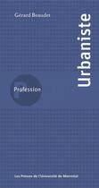 Couverture du livre « Profession urbaniste » de Gerard Beaudet aux éditions Les Presses De L'universite De Montreal