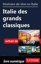 Couverture du livre « Itinéraire de rêve en Italie - Italie des grands classiques » de  aux éditions Ulysse