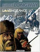 Couverture du livre « Buddy Longway t.11 ; la vengeance » de Derib aux éditions Lombard