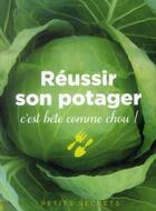 Couverture du livre « Réussir son potager, c'est bête comme chou » de Jean-Michel Groult aux éditions Prat