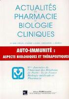 Couverture du livre « Actualites en pharmacie et biologie cliniques ; 10e serie auto-immunite aspects biologiques et therapie » de Garnier aux éditions Medecine Sciences Publications