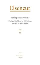 Couverture du livre « Elseneur, n° 33/2018 : Sur la paroi nocturne. L'art pariétal dans les littératures des XXe et XXIe siècles » de Hartman Gourio Anne aux éditions Pu De Caen