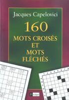 Couverture du livre « 160 mots croises et mots fleches » de Jacques Capelovici aux éditions Archipel