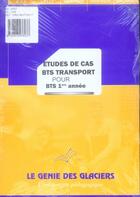 Couverture du livre « Études de cas ; bts transport 1e année ; pochette élève » de Dechaume J. aux éditions Genie Des Glaciers