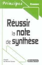 Couverture du livre « Réussir la note de synthèse » de Claudia De Oliveira Gomes aux éditions Studyrama