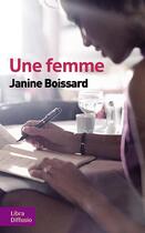 Couverture du livre « Une femme » de Janine Boissard aux éditions Libra Diffusio