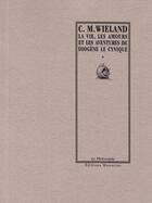 Couverture du livre « La vie, les amours et les aventures de Diogène le cynique » de Christoph Martin Wieland aux éditions Manucius