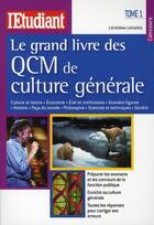 Couverture du livre « Le grand livre des QCM de culture générale t.1 » de Catherina Catsaros aux éditions L'etudiant