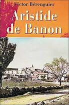 Couverture du livre « Aristide de banon » de Victor Berenguier aux éditions Clc