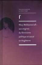 Couverture du livre « Mary Wollstonecraft : aux origines du féminisme politique et social en Angleterre » de Mary Wollstonecraft aux éditions Ens Lyon