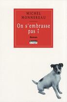 Couverture du livre « On s'embrasse pas ? » de Monnereau Michel aux éditions Editions De La Loupe
