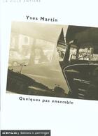 Couverture du livre « Quelques pas ensemble » de Yves Martin aux éditions Editions Du Patrimoine