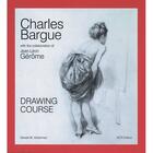 Couverture du livre « Charles Bargues and Jean-Léon Gérôme ; drawing course » de Gerald M. Ackerman aux éditions Acr