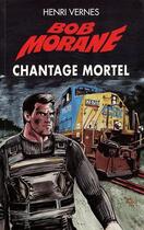 Couverture du livre « Bob Morane : le piège infernal Tome 3 ; chantage mortel » de Vernes Henri aux éditions Ananke