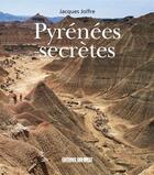 Couverture du livre « Pyrénées secrètes » de Jacques Jolfre aux éditions Sud Ouest Editions