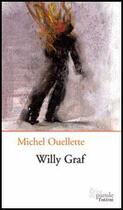 Couverture du livre « Willy Graf » de Michel Ouellette aux éditions Editions Prise De Parole