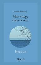 Couverture du livre « Mon visage dans la mer » de Morency Joanne aux éditions David