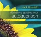 Couverture du livre « Méditations guidées pour l'autoguérison » de Jack Kornfield aux éditions Ada