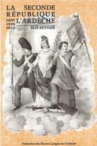 Couverture du livre « La seconde république en Ardèche 1848-1852 » de Elie Reynier aux éditions Fol Ardeche