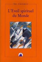 Couverture du livre « L'eveil spirituel du monde » de Sri Chinmoy aux éditions La Flute D'or