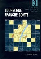 Couverture du livre « Bourgogne, Franche-Comté t.3 ; guide fluvial » de  aux éditions Breil