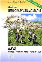 Couverture du livre « Guide des hébergements en montagne ; Alpes » de  aux éditions Cite 4