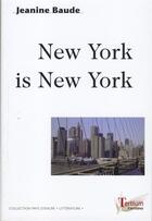 Couverture du livre « New York is New York » de Jeanine Baude aux éditions Tertium