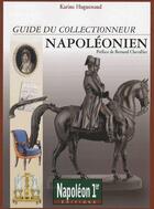 Couverture du livre « Guide du collectionneur napoléonien » de Karine Huguenaud aux éditions Soteca